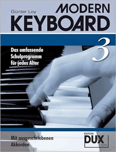 Modern Keyboard Band 3: Das umfassende Schulprogramm für jedes Alter mit ausgeschriebenen Akkorden von Edition DUX
